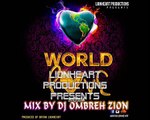 World Love Riddim #Lionheart Productions May 2015 Mix By Dj Ombreh Zion
