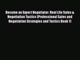 READbook Become an Expert Negotiator: Real Life Sales & Negotiation Tactics (Professional Sales