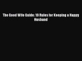 Read The Good Wife Guide: 19 Rules for Keeping a Happy Husband PDF Online