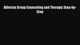 Download Adlerian Group Counseling and Therapy: Step-by-Step Ebook Free