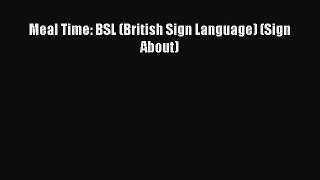 Download Meal Time: BSL (British Sign Language) (Sign About) PDF Free