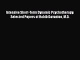 Read Intensive Short-Term Dynamic Psychotherapy: Selected Papers of Habib Davanloo M.D. Ebook