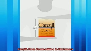 For you  Cargill From Commodities to Customers