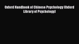 Read Oxford Handbook of Chinese Psychology (Oxford Library of Psychology) Ebook Free