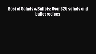 Download Books Best of Salads & Buffets: Over 325 salads and buffet recipes PDF Online