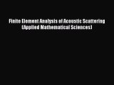 Read Finite Element Analysis of Acoustic Scattering (Applied Mathematical Sciences) Ebook Online