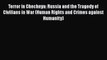 Read Book Terror in Chechnya: Russia and the Tragedy of Civilians in War (Human Rights and