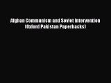Read Book Afghan Communism and Soviet Intervention (Oxford Pakistan Paperbacks) ebook textbooks
