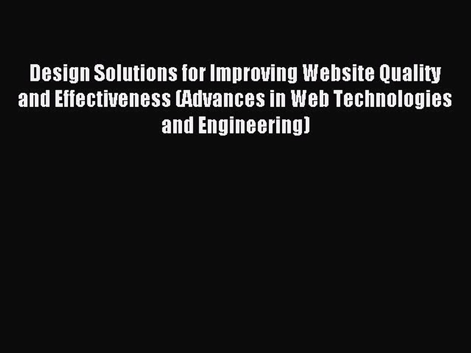Read Design Solutions for Improving Website Quality and Effectiveness (Advances in Web Technologies