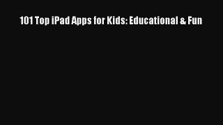 Read 101 Top iPad Apps for Kids: Educational & Fun E-Book Free