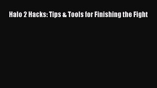 Download Halo 2 Hacks: Tips & Tools for Finishing the Fight Ebook PDF