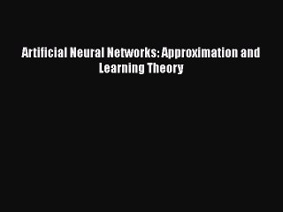 Download Artificial Neural Networks: Approximation and Learning Theory Ebook Free