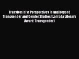 Read Book Transfeminist Perspectives in and beyond Transgender and Gender Studies (Lambda Literary