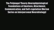 Read Book The Polyvagal Theory: Neurophysiological Foundations of Emotions Attachment Communication