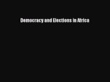 Read Book Democracy and Elections in Africa E-Book Free