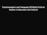 Read Psychoanalysis and Pedagogy (GPG)(pb) (Critical Studies in Education and Culture) Ebook