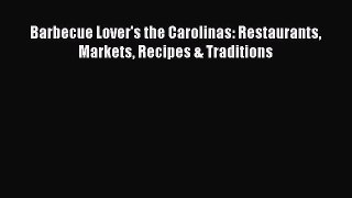 Download Books Barbecue Lover's the Carolinas: Restaurants Markets Recipes & Traditions E-Book