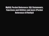 Read MySQL Pocket Reference: SQL Statements Functions and Utilities and more (Pocket Reference