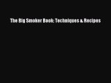 Read Books The Big Smoker Book: Techniques & Recipes ebook textbooks