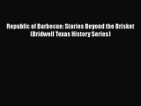 Read Books Republic of Barbecue: Stories Beyond the Brisket (Bridwell Texas History Series)