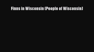 Download Book Finns in Wisconsin (People of Wisconsin) ebook textbooks