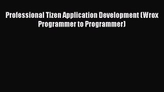 Download Professional Tizen Application Development (Wrox Programmer to Programmer) PDF Free