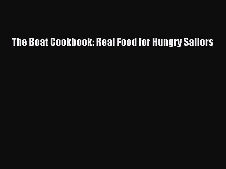 Download The Boat Cookbook: Real Food for Hungry Sailors PDF Online