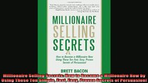 Read here Millionaire Selling Secrets How to Become a Millionaire Now by Using These Ten Simple