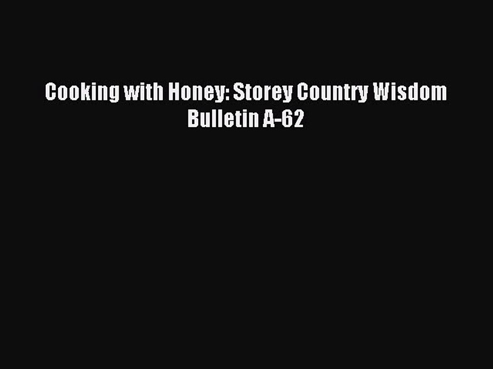 Read Cooking with Honey: Storey Country Wisdom...