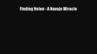 Read Finding Helen - A Navajo Miracle Ebook Free