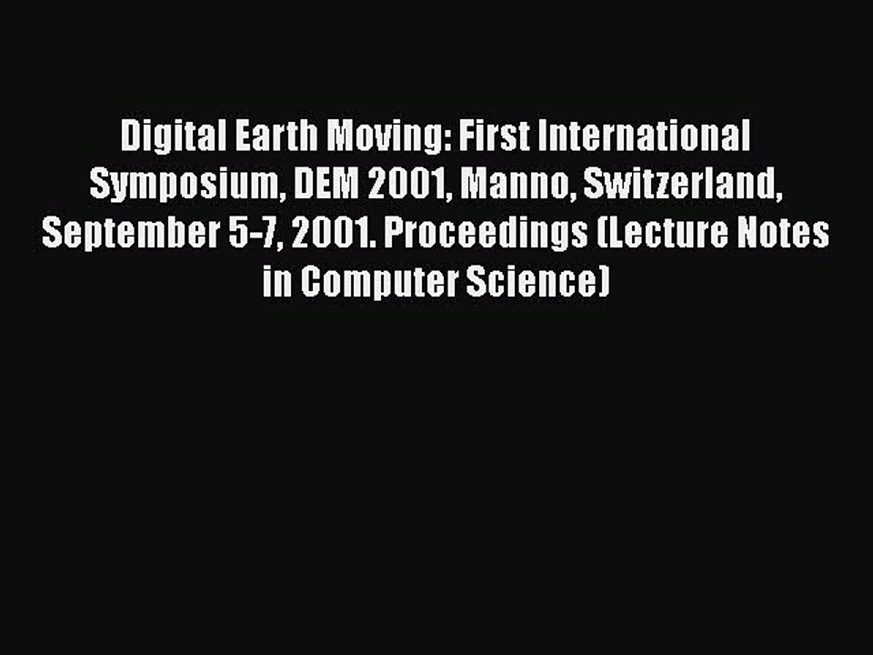 [PDF] Digital Earth Moving: First International Symposium DEM 2001 Manno Switzerland September