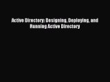 Read Active Directory: Designing Deploying and Running Active Directory ebook textbooks