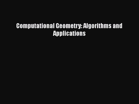 [PDF] Computational Geometry: Algorithms and Applications [Read] Full Ebook