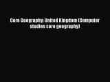 [PDF] Core Geography: United Kingdom (Computer studies core geography) [Download] Full Ebook