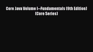 Download Core Java Volume I--Fundamentals (9th Edition) (Core Series) PDF Online
