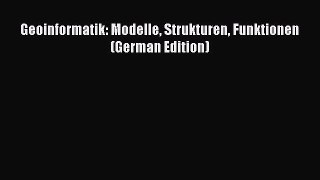 [PDF] Geoinformatik: Modelle Strukturen Funktionen (German Edition) [Read] Online