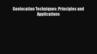 [PDF] Geolocation Techniques: Principles and Applications [Download] Full Ebook