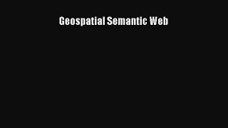 [PDF] Geospatial Semantic Web [Read] Full Ebook