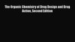 [PDF] The Organic Chemistry of Drug Design and Drug Action Second Edition [Download] Full Ebook
