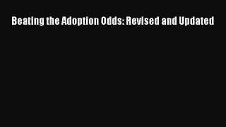 Read Beating the Adoption Odds: Revised and Updated Ebook Free