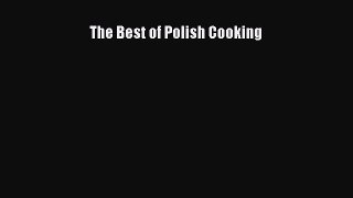 Read The Best of Polish Cooking Ebook Free