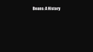 Download Beans: A History Ebook Free