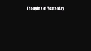 Read Thoughts of Yesterday Ebook Free