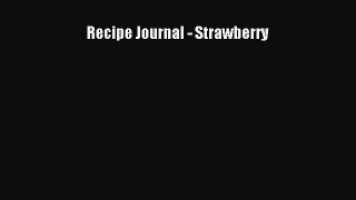 Read Recipe Journal - Strawberry Ebook Free