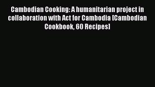 Read Cambodian Cooking: A humanitarian project in collaboration with Act for Cambodia [Cambodian