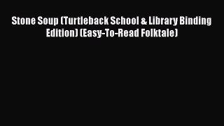 Read Book Stone Soup (Turtleback School & Library Binding Edition) (Easy-To-Read Folktale)