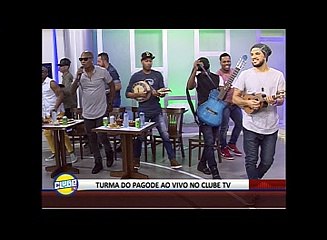 TURMA DO PAGODE AO VIVO NO CLUBE TV