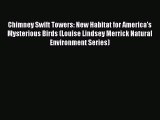 Download Books Chimney Swift Towers: New Habitat for America's Mysterious Birds (Louise Lindsey