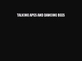 Download Books TALKING APES AND DANCING BEES E-Book Free
