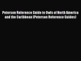 [Download] Peterson Reference Guide to Owls of North America and the Caribbean (Peterson Reference